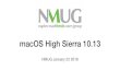 macOS High Sierra 10 - naplesmug.com · 1/22/2018  · macOS High Sierra macOS High Sierra (version 10.13) is the fourteenth major release of macOS, Apple Inc.'s desktop operating