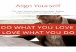 Align Yourself - Amazon Web Services · Align Yourself Reﬂections. Align Yourself Reﬂections You will want to regularly review your answers to Align Yourself Reﬂections. You