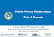 Public-Private Partnerships - World Bankpubdocs.worldbank.org/pubdocs/publicdoc/2015/8/... · Public-Private Partnerships: Risks & Rewards S. Brian Samuel, PPP Coordinator, CDB High-Level