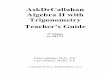 AskDrCallahan Algebra II with Trigonometry Teacher’s Guide · Welcome to AskDrCallahan Algebra II with Trig Start Here! 1. Make sure you have all of the following. • College Algebra