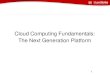 Cloud Computing Fundamentals: The Next Generation Platform · Public Cloud -- PaaS Public Cloud -- SaaS Less Structured More Structured More Control Less Control How the Cloud is