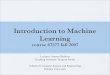 Introduction to Machine Learning · Support Vector Machine, Kernels, Linear Discriminant Analysis 3 x Unsupervised Learning: Dimensionality Reduction (PCA), Density Estimation, Non-parametric