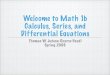Welcome to Math 1b Calculus, Series, and …abel.math.harvard.edu/archive/1b_spring_06/Course...Calculus, Series, and Differential Equations Thomas W. Judson (Course Head) Spring 2006