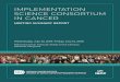 IMPLEMENTATION SCIENCE CONSORTIUM IN CANCER · 2020-06-04 · Implementation Science Consortium in Cancer 1. INTRODUCTION. The first Implementation Science Consortium in Cancer (ISCC)