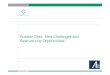Russian Debt: New Challenges and Restructuring …Russian Debt: New Challenges and Restructuring Opportunities Speakers Harry Clark Chair of Orrick's International Trade & Compliance