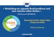 « Workshop on Aquatic food products and new marine value ...ec.europa.eu/research/conferences/2016/food2030/pdf/w2_final_pj_h… · Chlorella in bread Spirulina drinks Spirulina