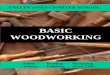 BASIC WOODWORKING...Contents 2 BASIC WOODWORKING WELCOME: Expectations Prompt writing Evaluations Oral presentation UNIT 1: SAFETY General Shop Safety I General Shop Safety I I Hand