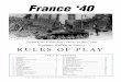 France ‘40 - Amazon Web Services · France ’40 is a game covering the first three weeks of the German May 940 attack against the French, British and Belgian armies, and includes
