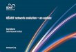 GÉANT network evolution an update - Internet2 · GÉANT Network Traffic 4 | Network Traffic Average volumes during 2017 were 3.13PB per day for the IP/MPLS network, average daily