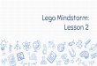 Lego Mindstorm: Lesson 2 · We can tell the robot what to do using computer science Turn left Make the robot turn left. Make the robot turn left 2 times. Turn right Make the robot