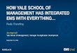 HOW YALE SCHOOL OF MANAGEMENT HAS ......HOW YALE SCHOOL OF MANAGEMENT HAS INTEGRATED EMS WITH EVERYTHING… Jon Ingersoll Yale School of Management | Manager for Application Development