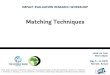 Matching - World Bankpubdocs.worldbank.org/.../12-c-Matching-Joost-de-Laat.pdf · o Matching design requires . a larger . sample size than randomized evaluation design o Analysis