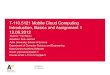 T-110.5121 Mobile Cloud Computing Introduction, Basics and ... · • Typical public cloud SLA promise • 99.95% = max 4 h 23 min down time per year • Telecom • 99.999% = 5 min