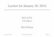 Lecture for January 20, 2016 - University of …nob.cs.ucdavis.edu/.../2016-01-20-slides/2016-01-20.pdf2016/01/20  · Lecture for January 20, 2016 ECS 235A UC Davis Matt Bishop January