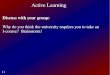 Active Learning - General Education · - Active learning - Social learning By using and discussing concepts in class with your peers, you will be learning the concepts better and