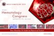 World Hematology Congress - UICC Hematology 2018_Brochure.… · any other conference organizers. Through this the abstracts and research profiles of our speakers and organizing committee