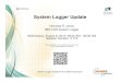 System Logger Update · 2012-08-02 · 2 System Logger Update © 2012 IBM Corporation Trademarks • See url  for a list of trademarks