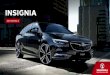 INSIGNIA - Hutchings · POWER UP YOUR STYLE Insignia is a powerful car built to perform in every way. The Insignia SRi VX-Line Nav is designed to give your Insignia a distinctive
