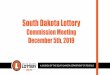 South Dakota Lottery 5 slides.pdfVideo Lottery - $113.97 Million (4.5%) Audits Annual Audit Advertising and Related Services Request for Proposals Personnel 2020 Legislation. FY21