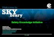 Safety Knowledge Initiative - International Civil Aviation … · SKYbrary2011 “A safety improvement anywhere is a improvement of safety everywhere” Adopted from International
