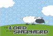 “The Lord Is My Shepherd” table of contents...“The Lord Is My Shepherd” LESSON 1 “The Good Shepherd” Lesson One - “The Good Shepherd” page 6 Main Focus: God wants to