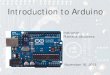 Introduction to Arduinometrixcreate.wdfiles.com/local--files/workshops/Intro_to... · 2013-11-16 · Introduction to Arduino. Instructor: Plamena Milusheva. November 16, 2013. Set