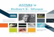 Robert E. Shope - ASTMH...Robert E. Shope, MD (1929 – 2004), devoted his career to the study of viruses carried by mosquitoes, ticks and other biting insects. One of the world’s