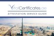 VCUAE Attestation Service Guide · 2016-10-31 · or the seal or stamp on the document. Once they are satisfied that the document is genuine, they will attach a piece of paper to