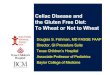 Celiac Disease and the Gluten Free Diet: To Wheat or Not ......1) Review the changing clinical presentation of GI and non-GI manifestations of celiac disease 2) Discuss screening and