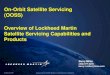 On-Orbit Satellite Servicing (OOSS) Overview of Lockheed ... · •Lockheed Martin is confident that On Orbit Satellite Servicing, based on its high heritage spacecraft, can meet