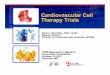 Cardiovascular Cell Therapy Trials - California's …...Cardiovascular Cell Therapy Trials Sonia I. Skarlatos, PhD, FAHA Deputy Director Division of Cardiovascular Sciences, NHLBI