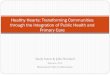 Healthy Hearts: Transforming Communities through the Integration of Public Health … · 2013-03-18 · Data aggregation and reporting through popHealth enables the tracking and trending