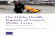 The Public Health Impacts of Gaza’s Water Crisis · 2018-11-16 · x The Public Health Impacts of Gaza’s Water Crisis: Analysis and Policy Options infrastructure, has left Gaza’s