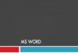 MS WORDTo start MS . Word do the following: 1. From the Startbutton on the taskbar , select All Programs. 2. ... Orientation paper 36! To change the Orientation of the page , do the