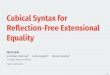 Cubical Syntax for Reflection-Free Extensional Reï¬‚ection-Free Extensional Equality FSCD2019 JonathanSterling1