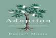 JOHNNY HUNT, Former President, The Southern Baptist Convention · Adopted for Life: The Priority of Adoption for Christian Families and Churches, this short volume calls Christians