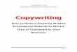 A Guide to Copywriting to Promote Your Business · 2.5 Bullets ... 21 3 Tips for Writing Great Copy ..... 23 3.1 Speak to Your Audience ... you’re not buying and selling in huge