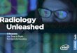 Radiology Unleashed - Lenovo · collaboration across reading locations. Health systems are deploying clinical communication technology that connects the entire organization on one