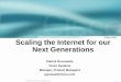 Scaling the Internet for our Next Generations · The multihoming approaches currently used in IPv4 can of course be used in IPv6, but IPv6 represents an opportunity for more scalable