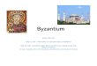 Week 7 - Byzantiumwebsites.rcc.edu/herrera/files/2011/04/Week7-Byzantium.pdfByzantium Dates: 330‐1453 May 11, 330 –“New Rome” or Constantinople is established May 29, 1453–