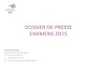 DOSSIER DE PRESSE EXAMENS 2014 - Education.gouv.frcache.media.education.gouv.fr/file/presse/48/4/DOSSIER... · 2015-06-05 · Bac 2013 Bac 2014 Bac 2015 Coût de la session juin 2015