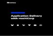 Application Delivery with HashiCorp - AHEAD...The continuous evolution of software means application delivery is naturally modeled as a continuous process as well; the infrastructure