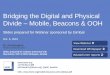 Bridging the Digital and Physical Divide Mobile, Beacons & OOHimmr.org/mobile-beacons-ooh-webinar.pdf · Bridging the Digital and Physical Divide – Mobile, Beacons & OOH Slides
