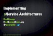 Implementing Service Architectures - YOW! Conferences · MicroService Architectures - mid-2000s Programmer Since 1968 (Basic) 65,000 hours experience 70 languages Computer Science