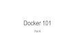 Docker 101 - techccu.csie.iotechccu.csie.io/2015/slides/frank.pdf · Docker Basics - CLI Docker client docker version docker info docker search [keyword] docker push/pull/commit docker
