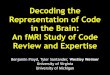 Decoding the Representation of Code in the Brain: …web.eecs.umich.edu/~weimerw/p/weimer-icse2017-slides.pdfDecoding the Representation of Code in the Brain: An fMRI Study of Code
