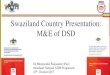 Swaziland Country Presentation: M&E of DSDcquin.icap.columbia.edu/wp...Presentation_CQUIN-ME... · Swaziland Health profile Population: 1.2 million HIV incidence HIV prevalence Four