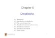 Chapter 6 Deadlockscgi.cse.unsw.edu.au/~cs3231/13s1/lectures/lect05.pdf• Understand what deadlock is and how it can occur when giving mutually exclusive access to multiple resources