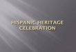Hispanic Heritage Celebration - greenville.k12.sc.us · HISPANIC HERITAGE CELEBRATION . Title: Hispanic Heritage Celebration Author: Windows User Created Date: 11/17/2015 9:44:41
