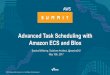 Advanced Task Scheduling with Amazon ECS and Bloxaws-de-media.s3-eu-west-1.amazonaws.com/images/AWS... · 2017-07-13 · Advanced Task Scheduling with Amazon ECS and Blox. What is